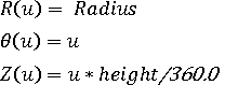 R(u) = radius,Theta(u)=u,Z(u)=u*height/360