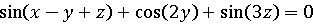 sin(x-y+z)+cos(2*y)+sin(3*z)=0